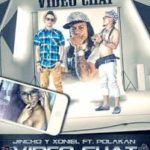 Polakan Ft. Jincho y Xoniel - Video Chat MP3